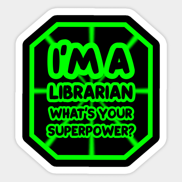 I'm a librarian, what's your superpower? Sticker by colorsplash